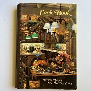 Cookbook 1985 Cookbook Favorite Recipes from Our Best Cooks Spiral Bound